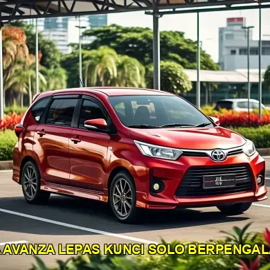 sewa avanza lepas kunci solo berpengalaman